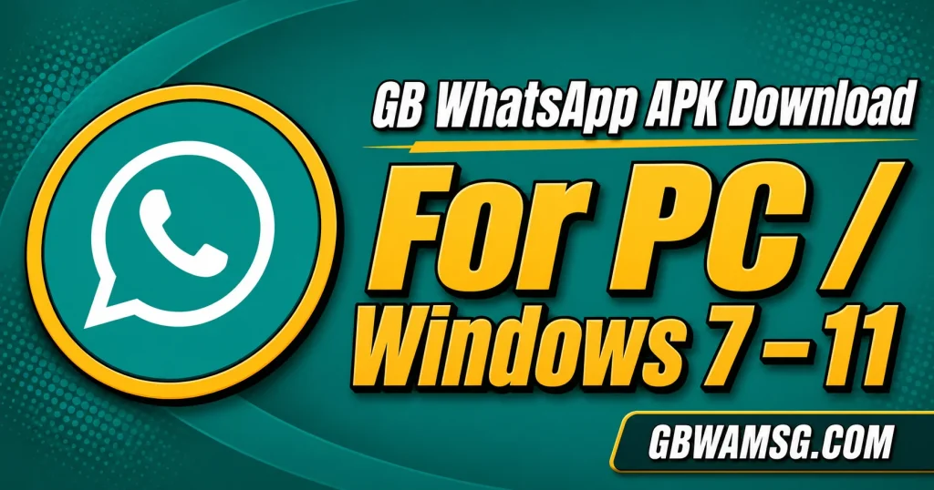 GB WhatsApp APK Download For PC and Windows