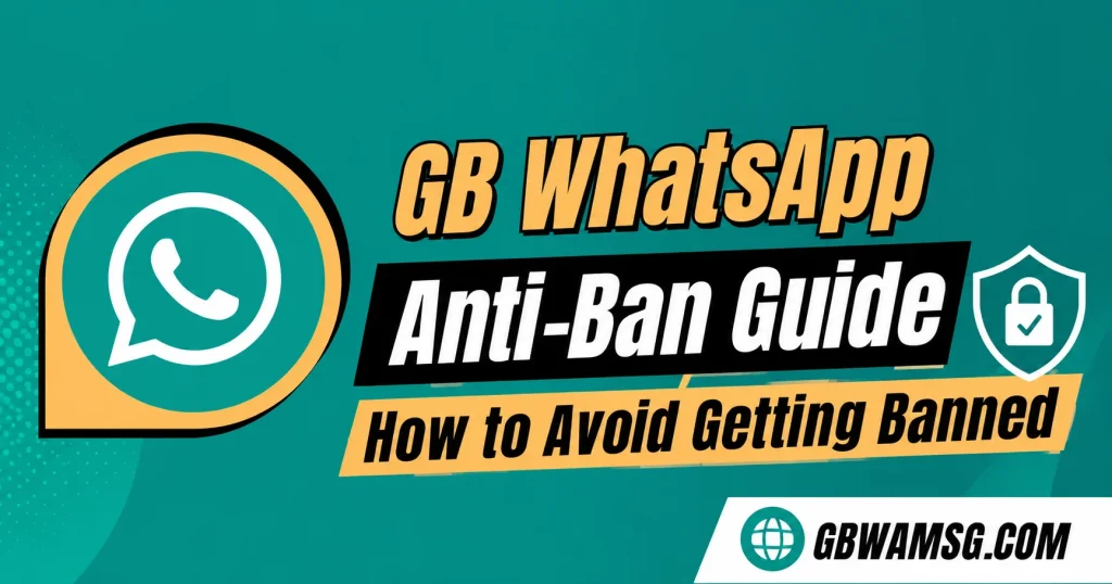 GB WhatsApp Anti-Ban Features How to Avoid Ban