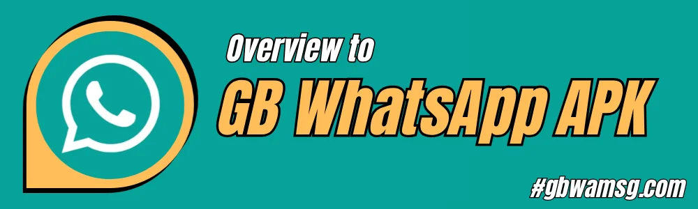 Overview to GB WhatsApp APK